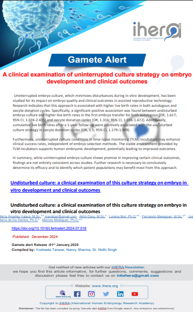 A "Gamete Alert" newsletter discussing the impact of uninterrupted embryo culture on embryo development and clinical outcomes in IVF. The study suggests that minimizing culture disturbances can enhance embryo quality and clinical success.