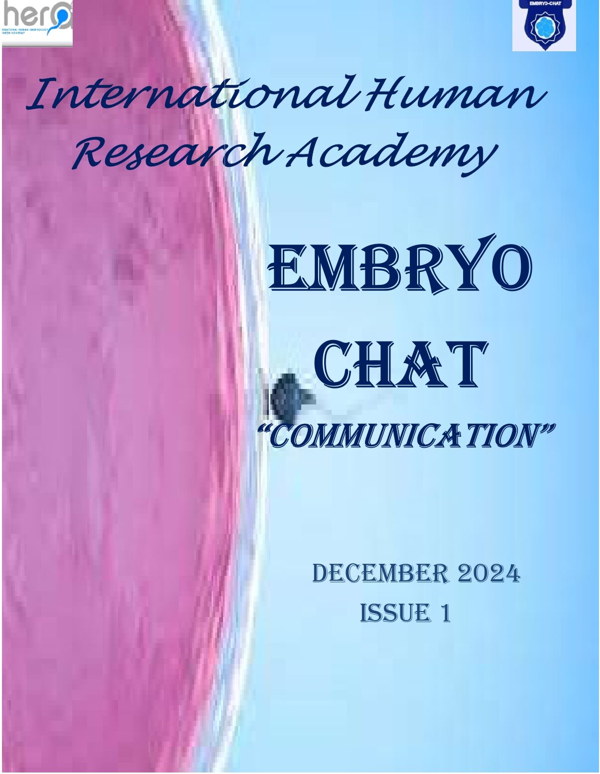 Cover of the "Embryo Chat" newsletter by the International Human Research Academy, featuring the title "Communication" and the publication date December 2024, Issue 1. The cover includes a scientific illustration and the iHERA logo.