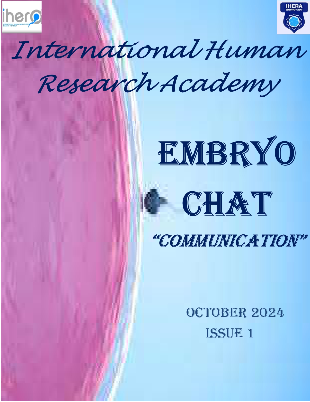 Cover page of "Embryo Chat" by the International Human Research Academy (iHERA), October 2024 Issue 1, with the theme "Communication" in embryology research.